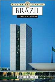 Brief History of Brazil, Second Edition, (0816077894), Teresa A 