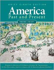 America Past and Present, Brief, Volume 1, (0205760392), Robert A 