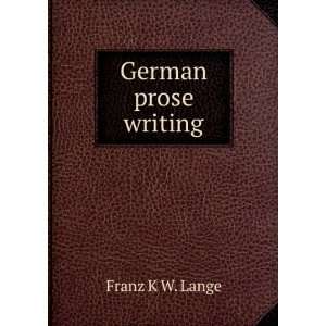  German prose writing Franz K W. Lange Books