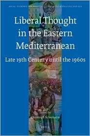 Liberal Thought in the Eastern Mediterranean Late 19th Century until 