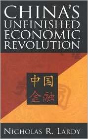 Chinas Unfinished Economic Revolution, (0815751338), Nicholas R 