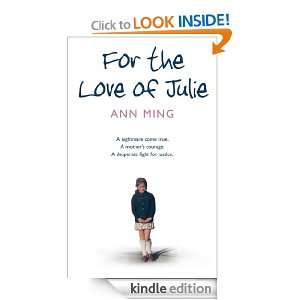 For the Love of Julie A nightmare come true. A mothers courage. A 