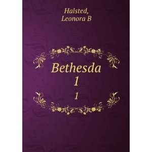  Bethesda. 1 Leonora B Halsted Books