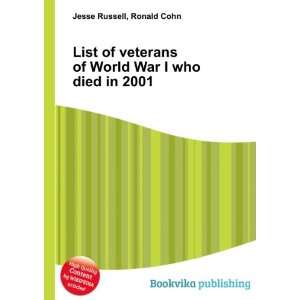 List of veterans of World War I who died in 2001 Ronald Cohn Jesse 