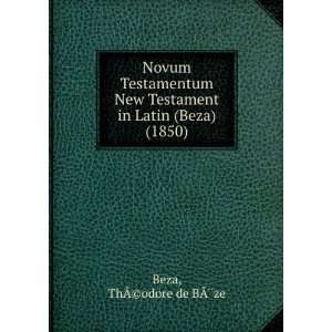   in Latin (Beza) (1850) ThÃ?(c)odore de BÃ?Â¨ze Beza Books
