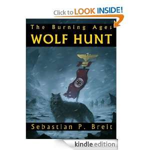 Wolf Hunt (The Burning Ages) Sebastian Breit  Kindle 