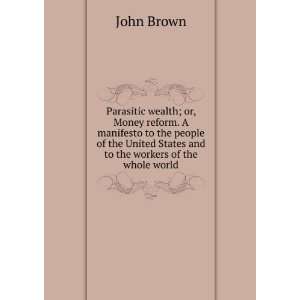   United States and to the Workers of the Whole World John Brown Books