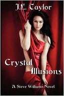 Crystal Illusions A Steve J. E. Taylor