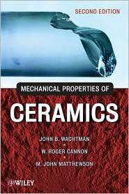 Mechanical Properties of Ceramics, (0471735817), John B. Wachtman Jr 