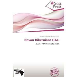   Navan Hibernians GAC (9786138791355) Blossom Meghan Jessalyn Books