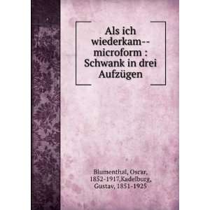    Oscar, 1852 1917,Kadelburg, Gustav, 1851 1925 Blumenthal Books