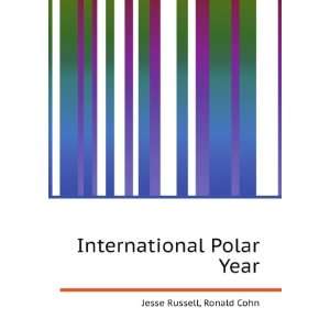 International Polar Year Ronald Cohn Jesse Russell  Books