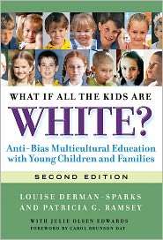 What If All the Kids are White? Anti Bias Multicultural Education 