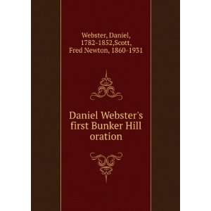  Daniel Websters first Bunker Hill oration Daniel, 1782 