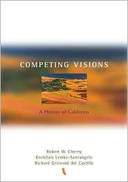 Competing Visions A History of California, (0395959640), Robert 