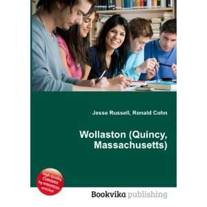 Wollaston (Quincy, Massachusetts) Ronald Cohn Jesse Russell  