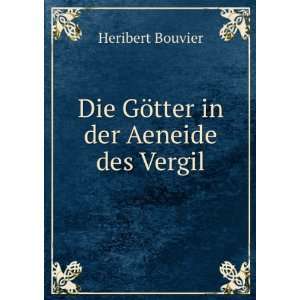  Die GÃ¶tter in der Aeneide des Vergil. Heribert Bouvier Books