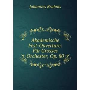   Grosses Orchester, Op. 80 (9785875039126) Johannes Brahms Books