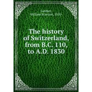   , from B.C. 110, to A.D. 1830 William Branson, 1850  Lardner Books