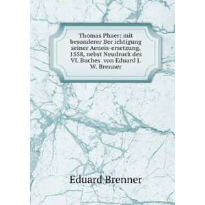   des VI. Buches von Eduard J.W. Brenner. Eduard Brenner Books