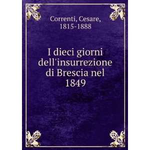   di Brescia nel 1849 Cesare, 1815 1888 Correnti  Books