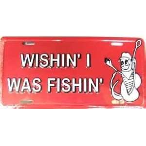  Wishin I Was Fishin License Plate Automotive