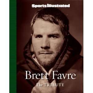   Sports Illustrated Brett Favre The Tribute Undefined Author Books