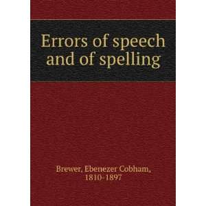  Errors of speech and of spelling. Ebenezer Cobham Brewer Books