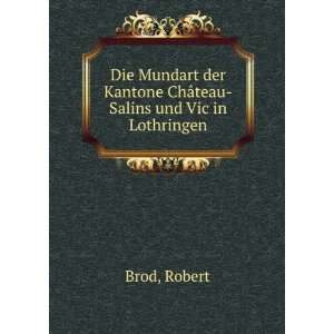  Kantone ChÃ¢teau Salins und Vic in Lothringen Robert Brod Books