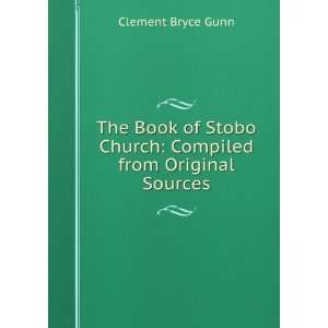   Book of Stobo Church Compiled from Original Sources Clement Bryce