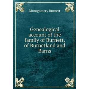   family of Burnett, of Burnetland and Barns Montgomery Burnett Books
