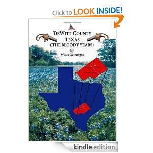 DeWitt County, Texas (The Bloody Years) Willis Gathright  