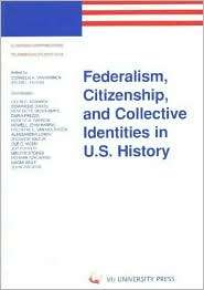 Federalism, Citizenship and Collective Identities in the U. S 