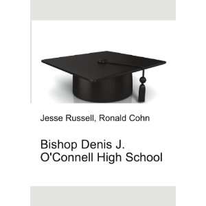  Bishop Denis J. OConnell High School Ronald Cohn Jesse 