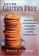 Eating Gluten Free Delicious Recipes and Essential Advice for Living 