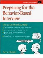 Preparing for the Behavior Based Interview How to Get the Job You 
