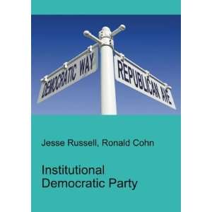 Institutional Democratic Party Ronald Cohn Jesse Russell  