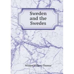  Sweden and the Swedes William Widgery Thomas Books