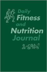 Daily Fitness and Nutrition Journal, (0073325678), Thomas D. Fahey 