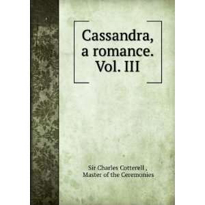  Cassandra, a romance. Vol. III Master of the Ceremonies 