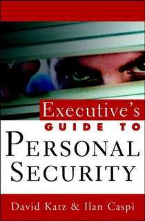   Executives Guide to Personal Security by David S 
