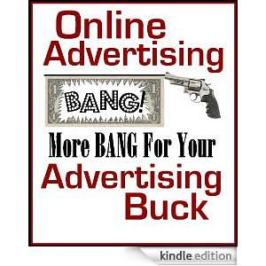Online Advertising More Bang for Your Advertising Buck Melissa Ingold 