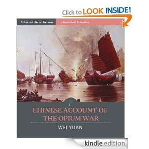 Chinese Account of the Opium War Yuan Wei, Charles River Editors 
