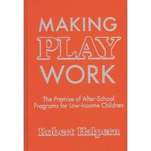  Making Play Work The Promise of After School Programs for 