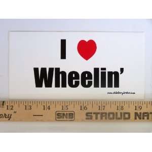  * Magnet* I Love Wheelin Magnetic Bumper Sticker 