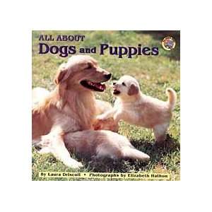  All About Dogs and Puppies by L. Driscoll