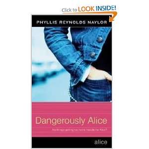  Dangerously Alice (9780689870958) Phyllis Reynolds Naylor Books