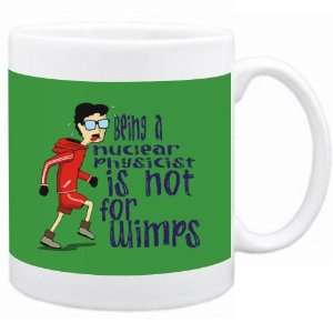  Being a Nuclear Physicist is not for wimps Occupations Mug 