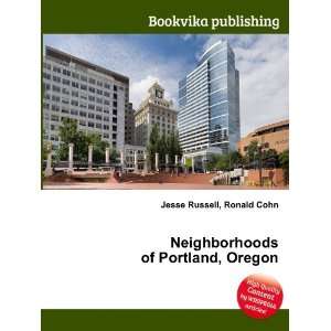  Neighborhoods of Portland, Oregon Ronald Cohn Jesse 