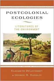 Postcolonial Ecologies Literatures of the Environment, (0195394429 